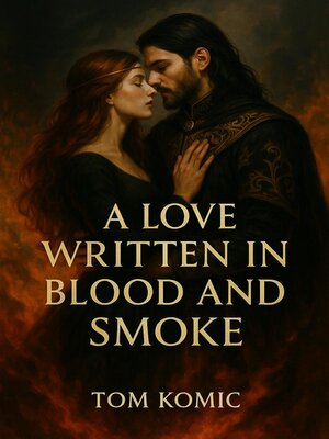 cover image of A Love Written in Blood and Smoke